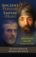 Ancient Persian Empire - Iran: Diplomacy and Laws with Russia and USA B0F61X3Z5J Book Cover