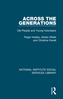 Across the Generations: Old People and Young Volunteers 1032074655 Book Cover