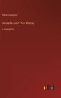 Umbrellas and Their History: in large print 3368356135 Book Cover