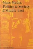 Mass Media, Politics, and Society in the Middle East (The Hampton Press Communication Series (Political Communication).) 1572733039 Book Cover