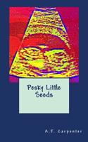 Pesky Little Seeds 1720590346 Book Cover