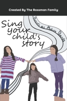 Sing Your Child's Story: Parents As Modern Bards B094T3QD49 Book Cover