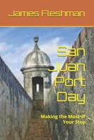 San Juan Port Day: Making the Most of Your Stop B0GNMWKVVV Book Cover