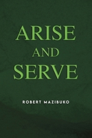 Arise and Serve B0F8Q9NP7W Book Cover