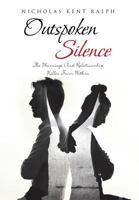 Outspoken Silence: The Marriage And Relationship Killer From Within 1641919140 Book Cover