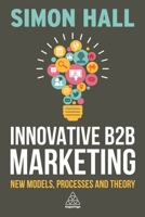 Innovative B2B Marketing: New Models, Processes and Theory 0749480807 Book Cover