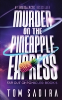 Murder on the Pineapple Express (Far Out Chronicles) 1948588153 Book Cover