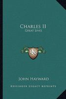 Charles II: Great Lives 1432513869 Book Cover