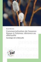 Commercialisation de l'essence Kpayo à Cotonou: déviance ou débrouille: Sociologie de la Débrouille (Omn.Pres.Franc.) 3841636217 Book Cover