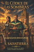 El códice de las sombras: Las puertas jamás debieron abrirse (Spanish Edition) B0H7L5DL79 Book Cover
