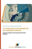 La estructura paradojal de la realidad humana: Lecturas desde la hermenéutica de Paul Ricoeur 384546044X Book Cover