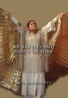 My Battles and God's Victory 1462845622 Book Cover