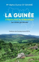 La Guinée: L’histoire vraie de la République Les dates glorieuses (French Edition) 2336439441 Book Cover
