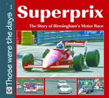 Superprix: The Story of Birmingham's Motor Race 1845842421 Book Cover