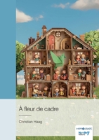 À fleur de cadre (French Edition) B0GJRVTX22 Book Cover