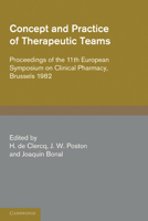 Concept and Practice of Therapeutic Teams: Proceedings of the 11th European Symposium on Clinical Pharmacy, Brussels 1982 0521279178 Book Cover