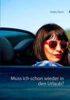 Muss ich schon wieder in den Urlaub?: Oder wie komme ich am besten mit dem Cabriolet nach Saint-Tropez 3748165897 Book Cover