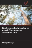 Reakcja eukaliptusów na ataki Phoracantha semipunctata (Polish Edition) 6209764835 Book Cover