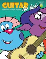 Guitar for Kids: First Steps in Learning to Play Guitar with Audio & Video 0992834392 Book Cover