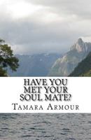 Have You Met Your Soulmate? 1539999955 Book Cover