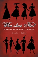 What About Her?: A Study of Biblical Women 1973686945 Book Cover