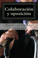 Colaboracion Y Oposicion: La Negociacion de la Elite Local En La Transicion 1495450864 Book Cover