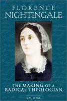 Florence Nightingale: The Making of a Radical Theologian 0827210329 Book Cover