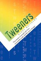 Tweeners 1441566619 Book Cover