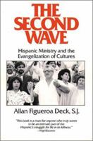 The Second Wave: Hispanic Ministry and the Evangelization of Cultures (Isaac Hecker Studies) 0809130424 Book Cover
