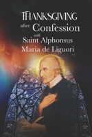 Thanksgiving after Confession with Saint Alphonsus Maria de Liguori B0G92WZMS8 Book Cover