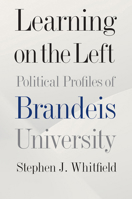 Learning on the Left: Political Profiles of Brandeis University 1684580110 Book Cover