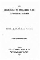 The Chemistry of Essential Oils and Artificial Perfumes 153298300X Book Cover