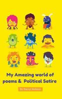 My Amazing World of Poems and Political Satire 153330260X Book Cover