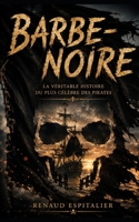 Barbe-Noire: La véritable histoire du plus célèbre des pirates (French Edition) B0HBT979TS Book Cover