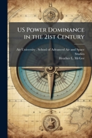 US Power Dominance in the 21st Century 1025085345 Book Cover