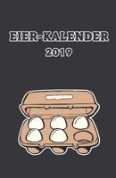 Eier-Kalender 2019: Hühner/Eier Kalender/Landwirt/Hobbyzüchter/Legeaufzeichnung/Eier Legeleistung 1797725890 Book Cover