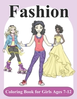 Fashion Coloring Book for Girls Age 7-12: Fun and Inclusive Stylish Fashions for Girls, Kids, Teens, and Adults with 50+ Pages of Unique Fashion Design to Color B0C5PJFRR9 Book Cover