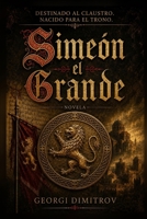 SIMEÓN EL GRANDE (Spanish Edition) B0HB1YBWRB Book Cover