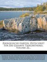 Der Zoologische Garten. Zeitschrift F�r Beobachtung, Pflege Und Zucht Der Thiere. 0341585556 Book Cover