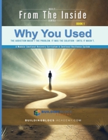 Why You Used: The Addiction Wasn't the Problem. It Was the Solution - until It Wasn't (Used to Survive) B0GZFPH11N Book Cover