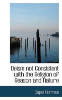 Deism not Consistent With the Religion of Reason and Nature 1171000537 Book Cover