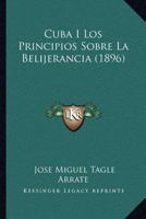 Cuba I Los Principios Sobre La Belijerancia (1896) 1145619088 Book Cover