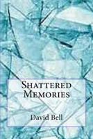 Shattered Memories 1499116926 Book Cover