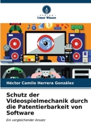 Schutz der Videospielmechanik durch die Patentierbarkeit von Software (German Edition) 6206955028 Book Cover