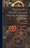 Design of a 20,000 Gallon Water Pumping Station; 1022716743 Book Cover