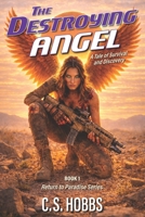 The Destroying Angel: A Tale of Survival and Discovery 0932624774 Book Cover