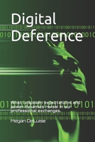 Digital Deference: What unspoken expectations and power dynamics reveal in our professional exchanges. B0H7P6G2MT Book Cover