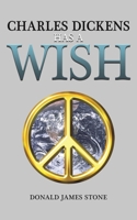 Charles Dickens Has a Wish 1035873605 Book Cover