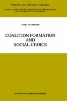 Coalition Formation and Social Choice (Theory and Decision Library C) 0792347501 Book Cover