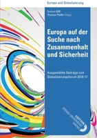 Europa auf der Suche nach Zusammenhalt und Sicherheit: Ausgewählte Beiträge zum Globalisierungsforum 2016-17 3903150363 Book Cover